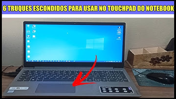 6 TRUQUES ESCONDIDOS PARA USAR NO TOUCHPAD DE MUITOS MODELOS DE NOTEBOOK