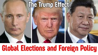 The Trump Effect: Global Elections and Foreign Policy