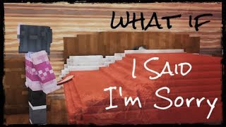 What If I Said I&#39;m Sorry | Aphmau MV