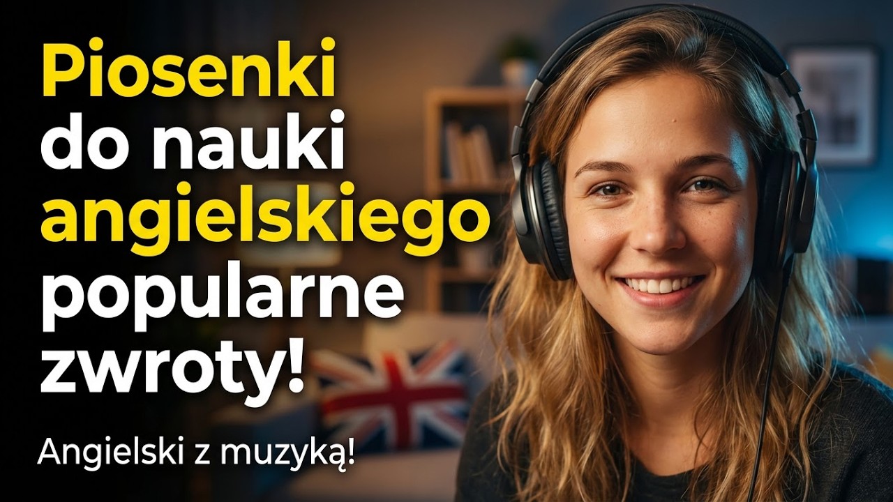 Naucz się angielskiego SZYBCIEJ! Piosenki to NIESAMOWITE rozwiązanie!😱