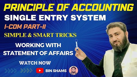 ICOM-2 || Incomplete Record || Q#9 || Single Entry System || Principle of Accounting || Sohail Afzal