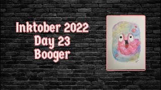 Inktober 2022 - Day 23- Booger