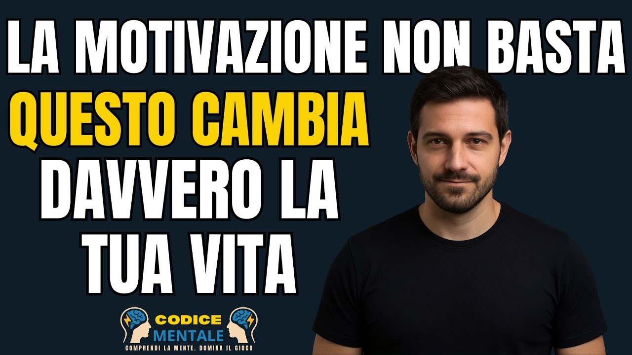 La Motivazione Non Basta, Questo Cambia Davvero La Tua Vita - YouTube