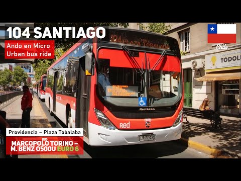 104 RED Santiago Chile bus trip | Marcopolo Torino Low Entry - M. Benz unit, Euro 6