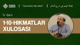 1-10-hikmatlar xulosasi | 17-dars | Himmatlarni uyg'otish | Husayn Buxoriy