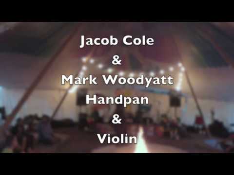 The Tribal Rhythms Gathering 2017 - Handpan & Violin - Jacob Cole & Mark Woodyatt