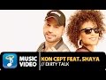 Kon Cept ft. Shaya - Dirty Talk (Official Music Video HD)