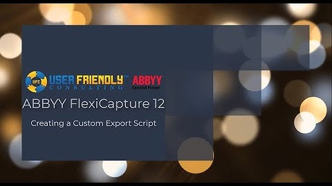 ABBYY FlexiCapture 12- Creating a Custom Export Script