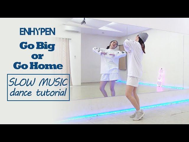 ENHYPEN(엔하이픈) - Go Big or Go Home(모 아니면 도) Dance Tutorial | SLOW MUSIC class=
