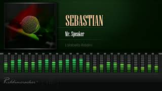 Sebastian - Mr. Speaker Lalabella Riddim Hd
