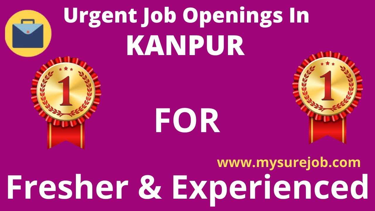 Jobs in Kanpur | Job for Freshers | Job for Experienced