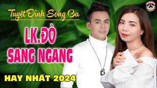 LK.ĐÒ SANG NGANG - LÒNG THƯƠNG NHỚ AI ➤ Võ Hoàng Lâm & DiễmTrang | Liên Khúc RumBa 🎶 Mới Nhất 2024