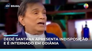 Dedé Santana é internado em Goiânia e passa por exames | #SBTBrasil