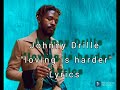 Johnny Drille - "Loving Is Harder"(Official Lyrics)