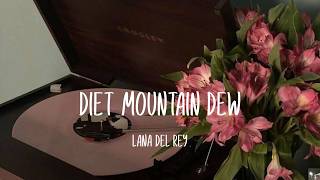 Diet Mountain Dew - Lana Del Rey ( Lyrics)