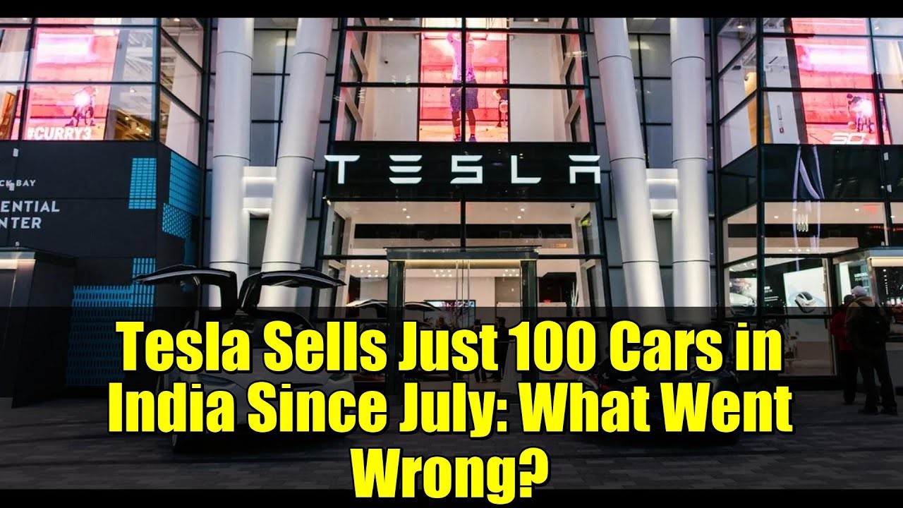 Tesla Sells Just 100 Cars in India Since July: What Went Wrong?