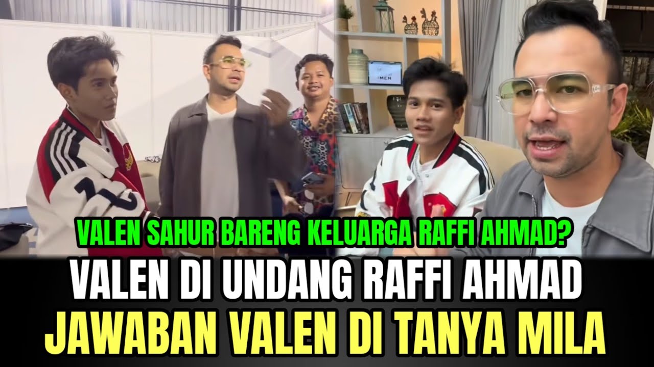 Valen di Undang Raffi Ahmad Makan Sahur, Jawaban Valen di Tanya Mila!