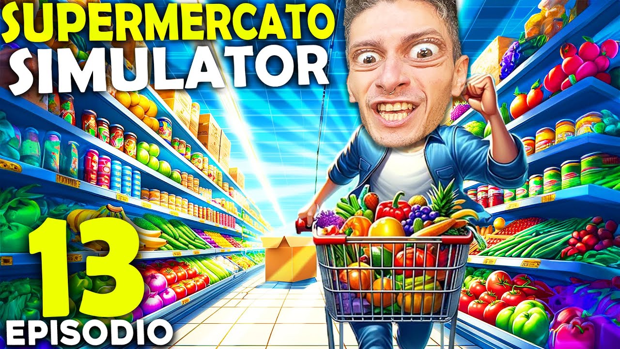 SIMULATORE DI SUPERMERCATO - IL RITORNO AL CHAOS !! #13