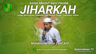Adzan Merdu Versi Pendek Jiharkah - Muhammad Noor Zaini Arif Baiturrahman Tv