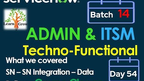 CSA-CIS ITSM Batch14 | Day 54 || SN- SN Integration - Data Policy - LDAP - Course Closure