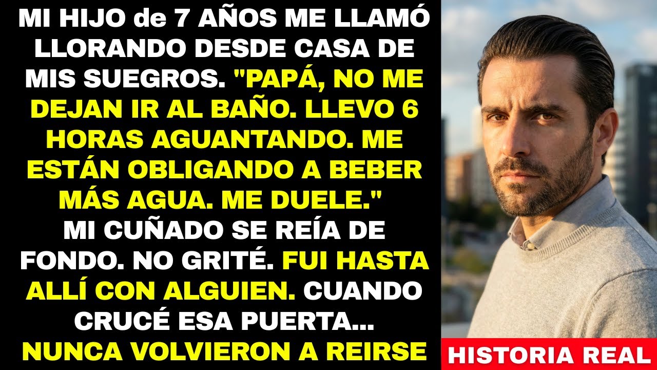 Mi hijo lloraba: 'No me dejan ir al baño. Me duele.' Escuché a mi cuñado reírse. Así que yo...