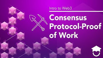 Consensus Protocol-Proof of Work | Intro to Web3