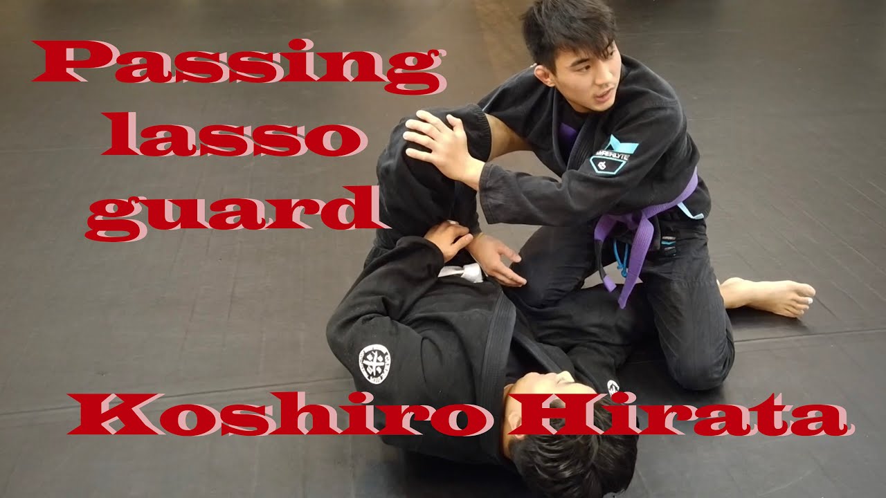 Koshiro Hirata Passing lasso guard