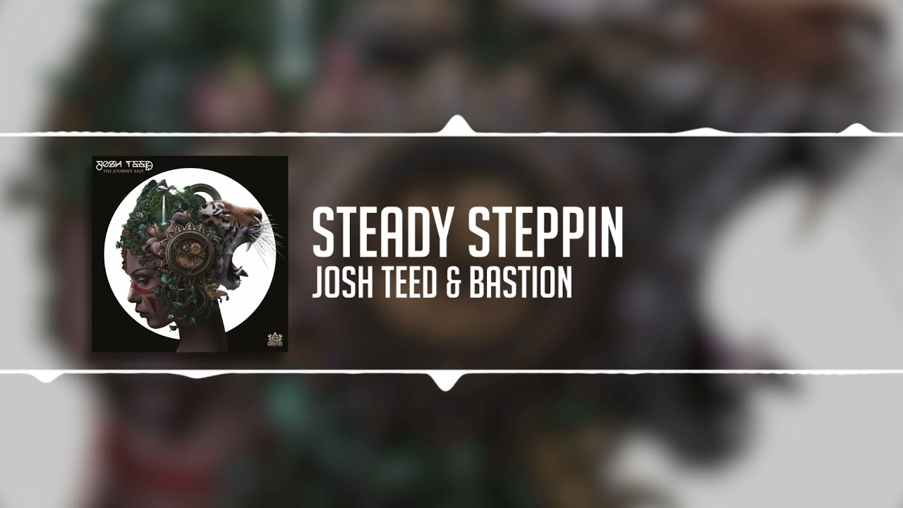 Guarda Josh Teed & Bastion - Steady Steppin su YouTube Guarda Josh Teed & Bastion - Steady Steppin su YouTube