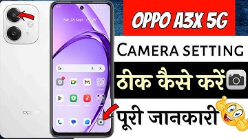 Oppo a3x 5G camera settings | oppo a3x 5G camera quality setting kaise kare