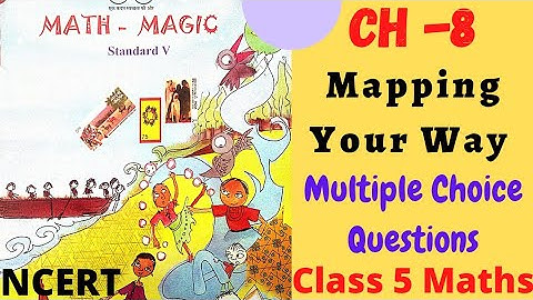 CLASS 5 Maths NCERT || Ch 8 Mapping Your Way   | Multiple Choice Questions