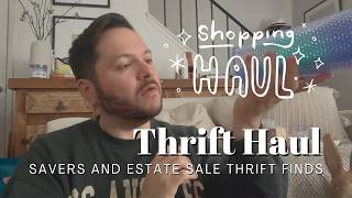 THRIFT HAUL SAVERS, ESTATE SALE AND THRIFT STORE FINDS #savers #thrifthaul #thriftstorefinds
