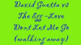 David Guetta vs The Egg Love Dont Let Me Go walking away