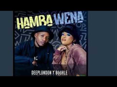 Deep London & Boohle  - Hamba Wena