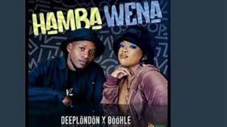 Deep London & Boohle  - Hamba Wena