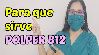 POLPER B12 para que sirve Explicacion rapida 2025