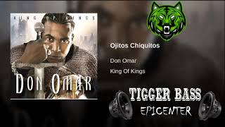 Don Omar - Ojitos Chiquitos ((EPICENTER BASS BY TIGGER))