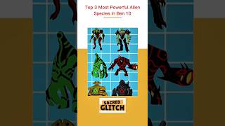 Top 3 Most Powerful Alien Species in #ben10 #explore #reels #shorts
