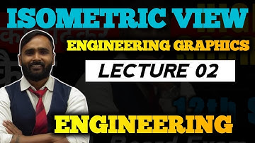 ISOMETRIC VIEW | LECTURE 02 |ENGINEERING DRAWING|PRADEEP GIRI SIR
