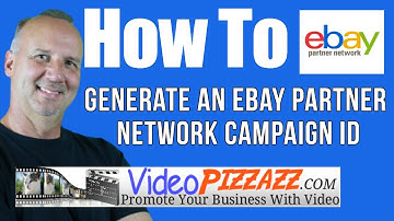 How To Generate an eBay Partner Network Campaign ID 2017