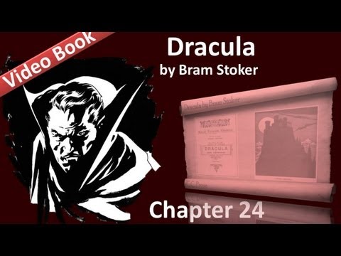 Chapter 24 - Dracula by Bram Stoker