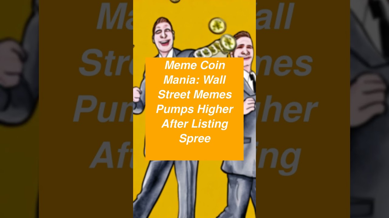 Meme Coin Mania: Wall Street Memes Pumps Higher After Listing Spree