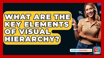 What Are The Key Elements Of Visual Hierarchy? - SearchEnginesHub.com