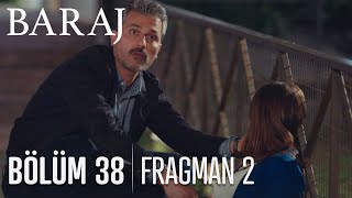 Baraj 38. Bölüm 2. Fragmanı