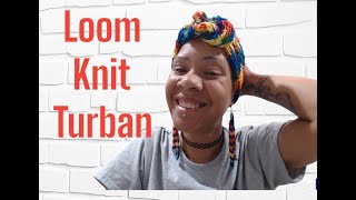 Loom Knit attempt at Turban