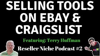 RNP002: Terry Huffman Beginners guide to selling tools eBay Craigslist