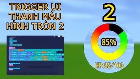 Hướng dãn Trigger UI thanh máu hình tròn trong Mini World(Cách 2)