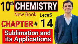 Sublimation and its Applications | 10th Chemistry Chapter 14 New Book PECTAA 2026