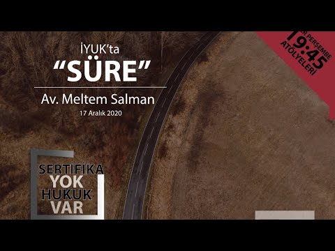 İYUK'TA SÜRE Av. Meltem Salman Av. Emrah ALTUNOĞLU