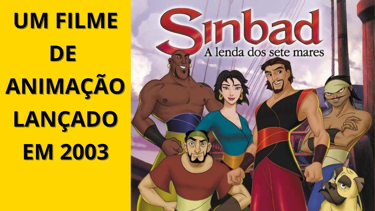 SINBAD, A LENDA DOS SETE MARES! UM FILME DE ANIMAÇÃO LANÇADO EM 2003!