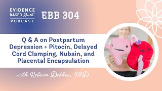 Q &amp; A on PPD/Pitocin, Delayed Cord Clamping, Nubain, and Placental Encapsulation